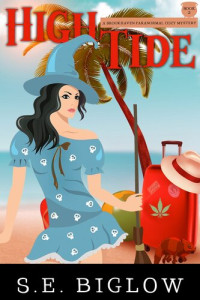 S. E. Biglow — High Tide: (A Paranormal Amateur Sleuth Mystery)