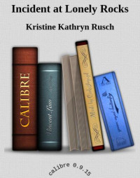 Rusch, Kristine Kathryn — Incident at Lonely Rocks