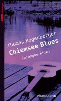 Bogenberger Thomas — Chiemsee Blues: Hattinger und die kalte Hand