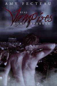 Fecteau Amy — Real Vampires Don't Sparkle