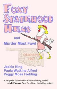 King Jackie; Alfred Paula Watkins; Fielding Peggy Moss — Foxy Hens