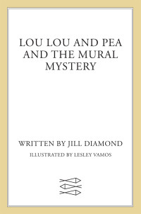 Diamond Jill — Lou Lou and Pea and the Mural Mystery