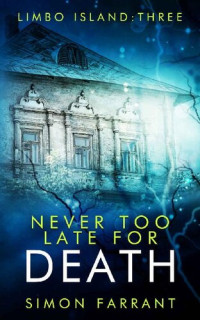 Simon Farrant — Never Too Late for Death