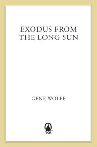 Wolfe Gene — Exodus From the Long Sun