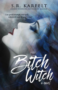 Karfelt, S R — Bitch Witch