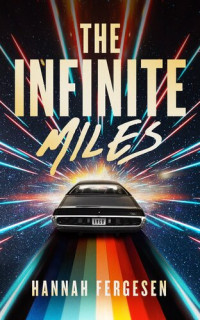 Hannah Fergesen — The Infinite Miles