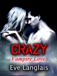 Langlais Eve — Crazy: Vampire Love (revised)