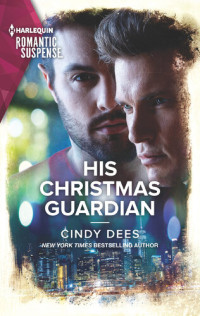 Cindy Dees — His Christmas Guardian