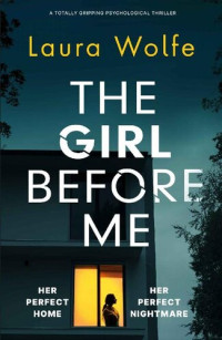 Laura Wolfe — The Girl Before Me