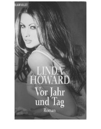 Howard, Linda — Vor Jahr und Tag.