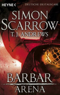 Scarrow Simon — Arena 01 - Barbar