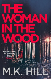M. K. Hill — The Woman in the Wood