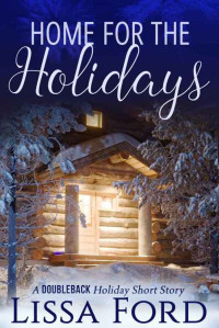 Ford Lissa — Home for the Holidays: A Doubleback Holiday Short Story