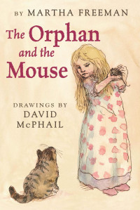 Freeman Martha — The Orphan and the Mouse