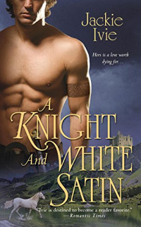 Jackie Ivie — A Knight and White Satin