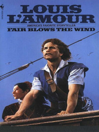 Louis L'Amour — Talon and Chantry 02 Fair Blows the Wind