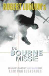 Eric van Lustbader & Ludlum Robert — Jason Bourne 08 - De Bourne Missie