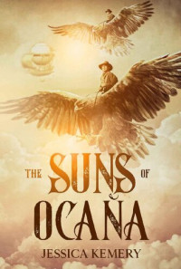 Jessica Kemery — The Suns of Ocaña
