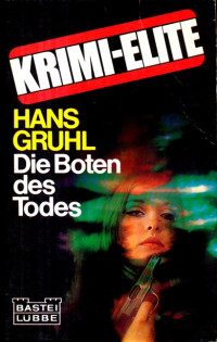 Gruhl Hans — Die Boten des Todes