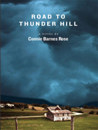 Rose, Connie Barnes — Road to Thunder Hill