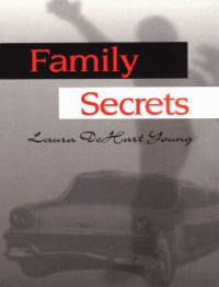 Young, Laura DeHart — Family Secrets