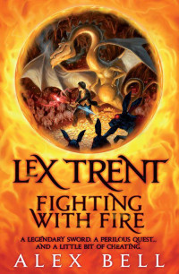 Alex Bell — Lex Trent: Fighting With Fire