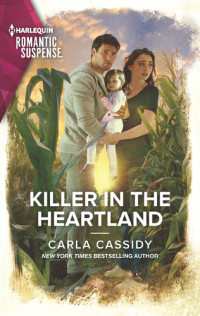 Carla Cassidy — Killer in the Heartland: Scarecrow Murders Series, Book 1