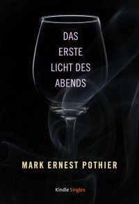 Pothier, Mark Ernest — Das erste Licht des Abends