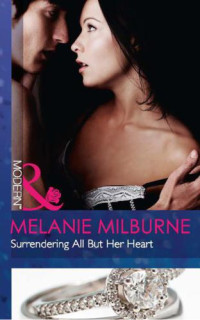 Milburne Melanie — Surrendering All But Her Heart
