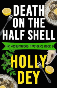 Holly Dey — Death on the Half Shell