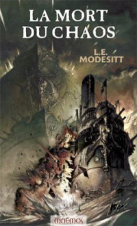 L-E Modesitt — La mort du chaos