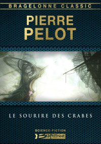 Pelot Pierre — Le Sourire des crabes