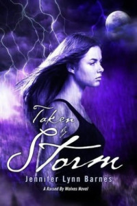 Jennifer Lynn Barnes — Taken by Storm (Raised by Wolves #3)