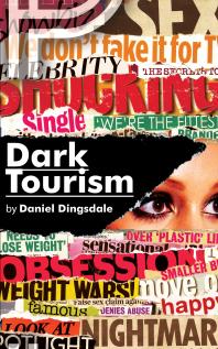 Daniel Dingsdale — Dark Tourism