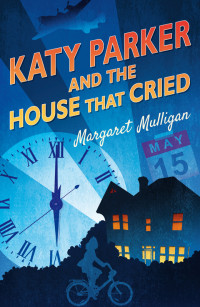 Mulligan Margaret — Katy Parker and the House that Cried