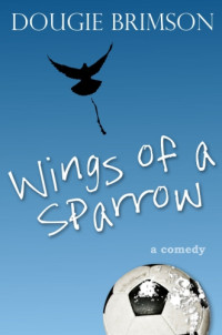 Dougie Brimson — Wings of a Sparrow