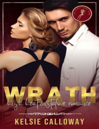 Kelsie Calloway — Wrath: High Heat Instalove Romance (The Curvy Girl Sins)