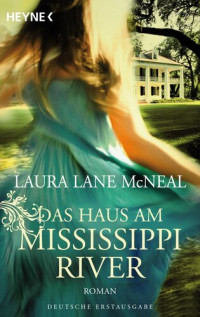 Laura Lane McNeal — Das Haus am Mississippi River: Roman