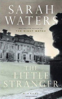 Sarah Waters — The Little Stranger