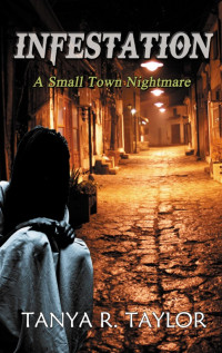 Taylor, Tanya R — Infestation: A Small Town Nightmare