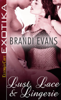 Brandi Evans — Lust, Lace & Lingerie