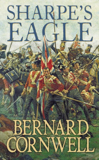 Bernard Cornwell — Sharpe's Eagle - Sharpe #08