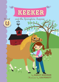 Higginson Hadley — Keeker and the Springtime Surprise