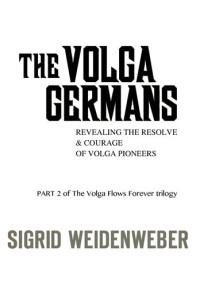 Sigrid Weidenweber — The Volga Germans