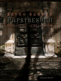 Bruno Sammer — Papstbesuch