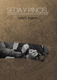 Caleti Marco — Seda y Pincel
