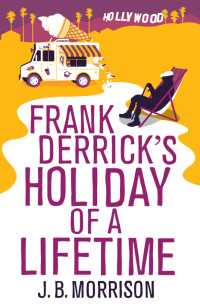 Morrison, J B — Frank Derrick's Holiday of a Lifetime