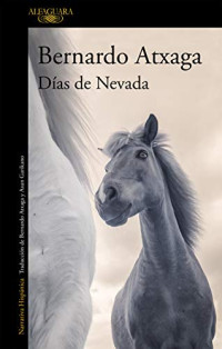 Bernardo Atxaga — Días de Nevada