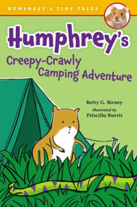 Betty G. Birney — Humphrey's Creepy-Crawly Camping Adventure