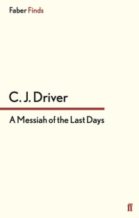 Driver, C J — A Messiah of the Last Days